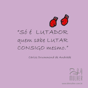 35 Frases Carlos Drummond de Andrade Lutar Vencer vida BH Mulher